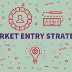 Market Entry Strategies for International Expansion: Pros, Cons, and Best Practices