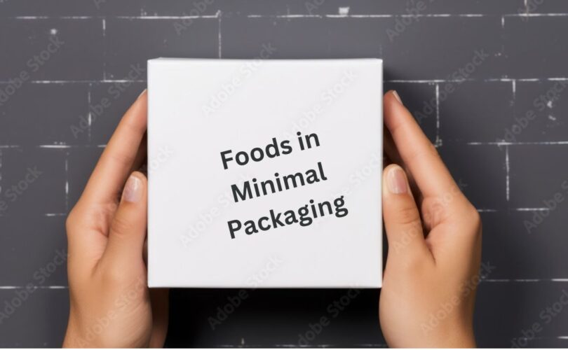 Foods in Minimal Packaging