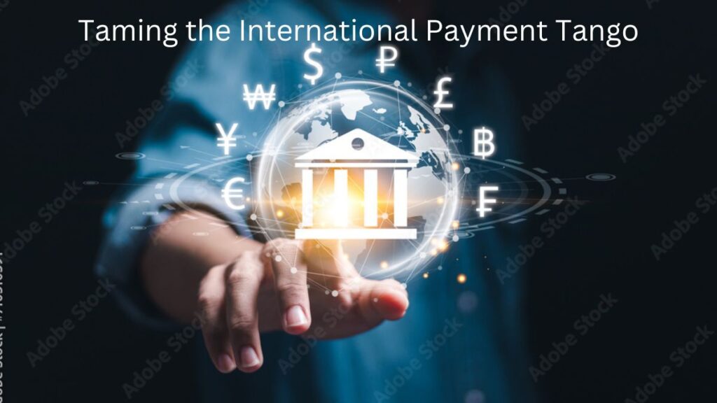 Taming the International Payment Tango