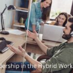 Unleashing Leadership in the Hybrid Workplace: Navigating Challenges and Embracing Opportunities