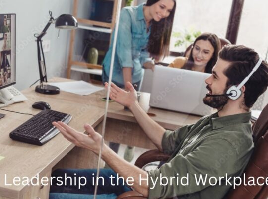 Leadership in the Hybrid Workplace