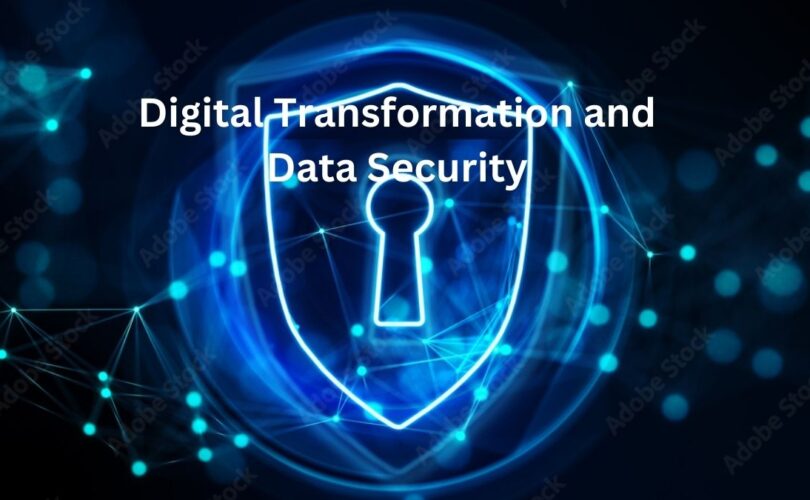 Digital Transformation and Data Security