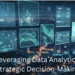 Leveraging Data Analytics for Data-Driven Strategic Decision-Making