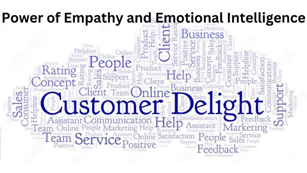 Unlocking Customer Delight: The Power of Empathy and Emotional Intelligence in Service Excellence