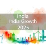 The India Growth Story 2025: Exploring Key Opportunities and Overcoming Challenges for Business Success